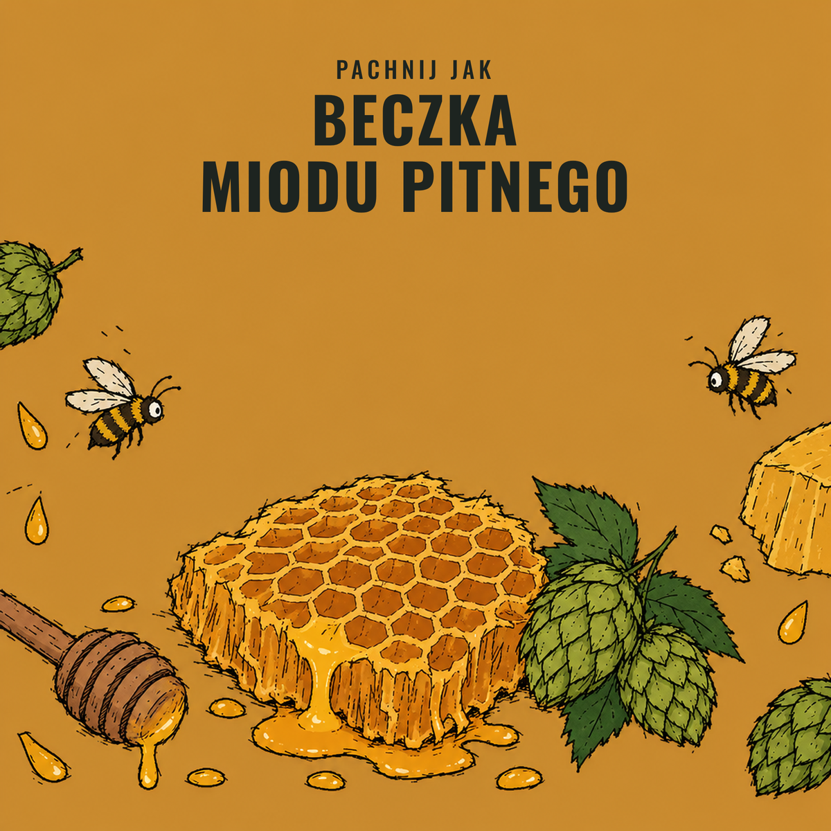 Pachnij jak beczka miodu pitnego
