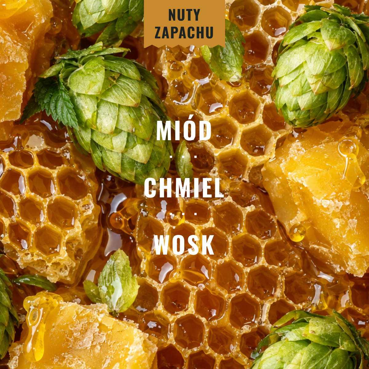 Nuty zapachu: miód, chmiel, wosk